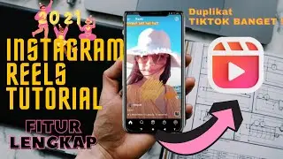 Cara membuat IG Reels | Tutorial buat Instagram Reels mudah dengan Fitur Lengkap 2021