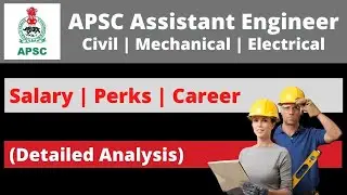 APSC Assistant Engineer (Civil/Mechanical/Electrical): Salary | Perks | Career [Detailed Analysis]