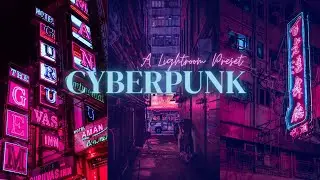 Cyberpunk Lightroom Preset | A Lightroom tutorial | Free DNG