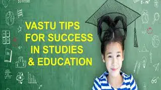 Vastu Tips for Success in Studies & Education