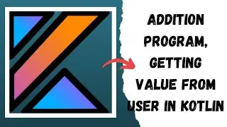 Simple Addition Program in Kotlin | Getting Value From User in Kotlin | Kotlin tutorial in Urdu
