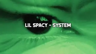 Lil Spacy - SYSTEM (Official Lyrics Video)