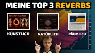 Warum du 3 REVERBS brauchst