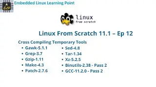 Cross Compiling Temporary Tools - Part 2 : Linux From Scratch 11.1 – Ep 12