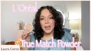 Trying L'Oreal True Match Powder - Laura Garza