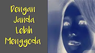 Cerpen romantis - Dengan janda lebih menggoda ( cerita cinta part 01 )