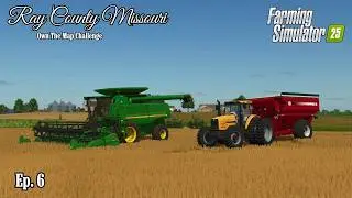 Knocking out Wheat Harvest! - Ray County Ep. 6 | Farming Simulator 25