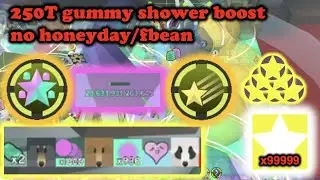 250T Gummy shower boost Bee Swarm Simulator