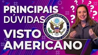 VISTO AMERICANO: Principais dúvidas sobre o visto americano