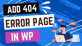 Adding a Custom 404 Error Page to Your WordPress