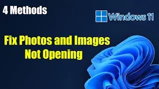 Fix Photos and Images Not Opening On Windows 11