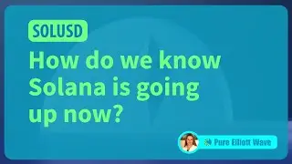 Solana SOLUSD - How do we Know it's Going Up?