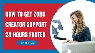 How to Get Zoho Creator Support 24 hours faster ( 2022 )