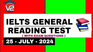 🔴 IELTS GENERAL READING PRACTICE TEST | V2 IELTS | 25 - JULY - 2024