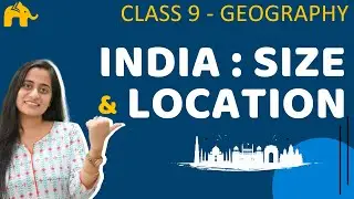 India Size and Location | Class 9 Geography | Chapter 1