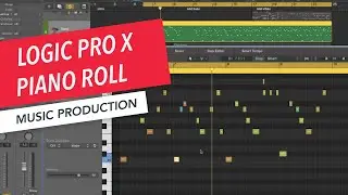 Editing MIDI in the Piano Roll | Logic Pro X Basics