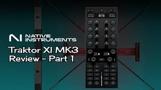 Native Instruments Traktor X1 MK3 Review - Part 1