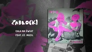 Zabrocki - Cała na świat feat.  Czesław Mozil (Official Audio)