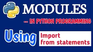 INTRODUCTION TO MODULES IN PYTHON PROGRAMMING || HOW TO IMPORT AND USE MODULES IN PYTHO PROGRAMMING