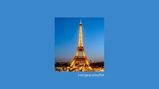 playlist: europop music - europop dance music | drive with this playlist on a june night