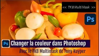 Changer une couleur dans Photoshop avec le TK8 Multimask