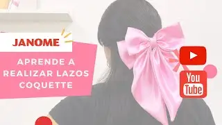 Janome Chile - ¿Cómo hacer lazos coquette en tendencia?