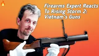 Firearms Expert Reacts To Rising Storm 2: Vietnam’s Guns🔥🔥🔥