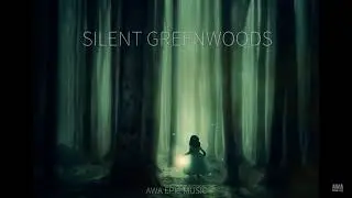 Epic Hybrid Orchestral Music 🔥 Silent Greenwoods by AWA EPIC MUSIC