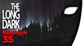 THE LONG DARK #35 - Nachtwanderung - (Gameplay/Deutsch)