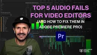 Top 5 Audio Fails for Video Editors (And How To Fix Them in Adobe Premiere Pro)