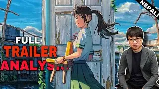 Makoto Shinkai’s New Movie “ Suzume no Tojimari “ Trailer Analysis | (Nepali)