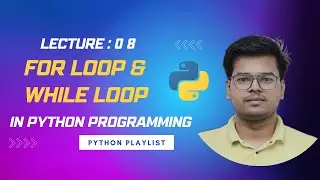 Python 🐍 Tutorial Lec 8: Loops in Python Programming | For Loop | While Loop | Control Structures