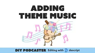 Adding Your Theme Music To Podcast Episodes - Descript Tutorial