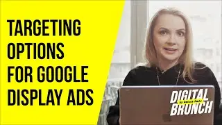 Display Targeting Options for Google Display Ads Network & Youtube Ads