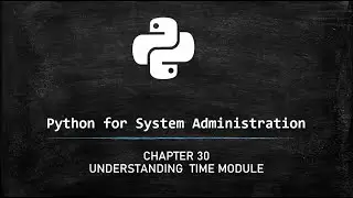 Python for System Administrators - Time module 