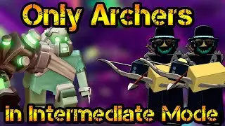 Only Archers and Support in Intermediate Mode Roblox Tower Defense Simulator