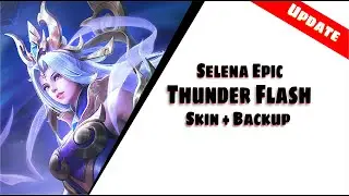 UPDATE!!! SELENA EPIC THUNDER FLASH SKIN NO LOGO + BACKUP | Mobile Legends