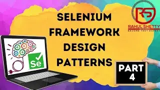 #4 -Selenium Framework Design patterns | Build ReUsable Utilities as Per SRP Principles