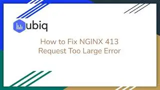 How to Fix NGINX 413 Request Too Large Error