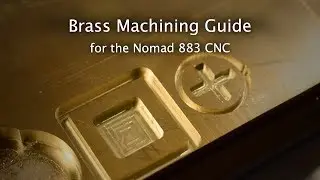 Brass Machining Guide for the Nomad - 