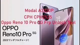 Oppo Reno 10 Pro 5G Frp Unlock Tool CPH CPH2525 A3020P