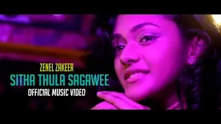 Sitha Thula Sangawee | Zenel Zakeer | Official Music Video