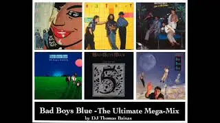 Bad Boys Blue - The Ultimate MegaMix (by Thomas Bainas)