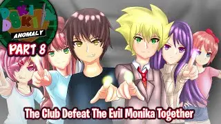 The Club Defeat The Evil Monika Together!!!!(Part 8)(DDLC Anomaly MOD)