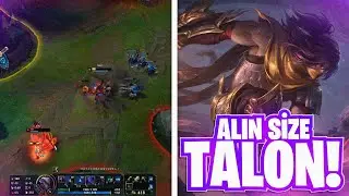 ALIN SİZE TALON! | League Of Legends