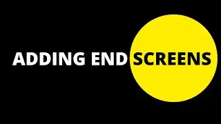 How to Add End Screen to a Youtube Video