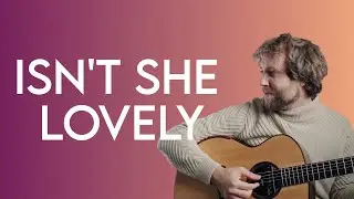 Isn't She Lovely - Fingerstyle Improvisation
