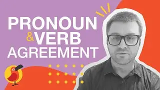 Pronoun & Verb Agreement