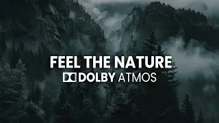 FEEL THE NATURE With Powerfull Dolby atmos Surround Sound