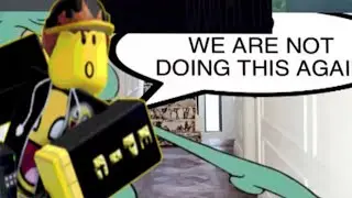 WE ARE NOT DOING THIS AGAIN.